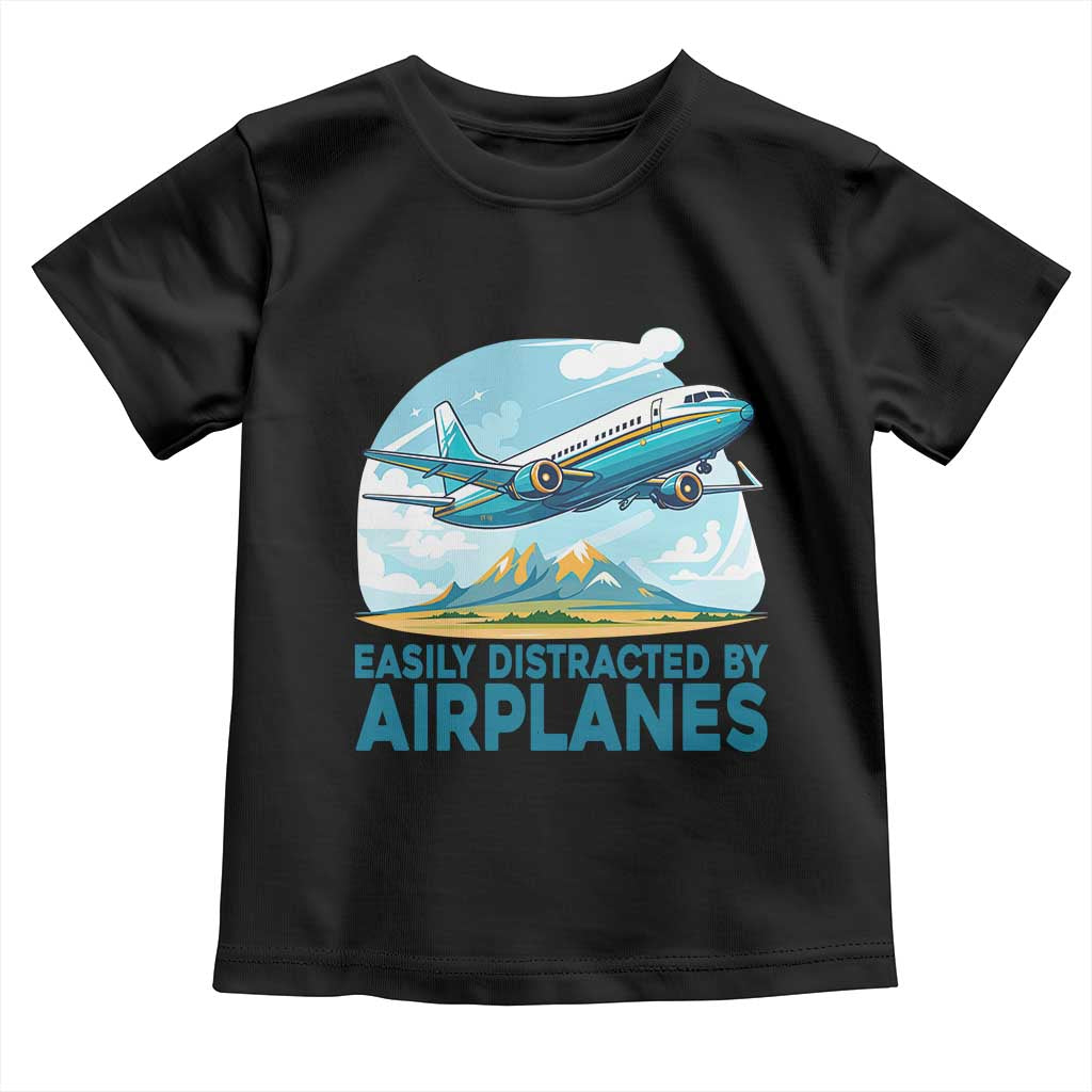 Funny Pilot Aviation Toddler T Shirt Easily Distracted By Airplanes Lover - Wonder Print Shop