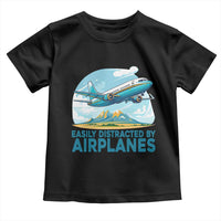 Funny Pilot Aviation Toddler T Shirt Easily Distracted By Airplanes Lover - Wonder Print Shop