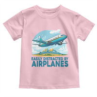 Funny Pilot Aviation Toddler T Shirt Easily Distracted By Airplanes Lover - Wonder Print Shop