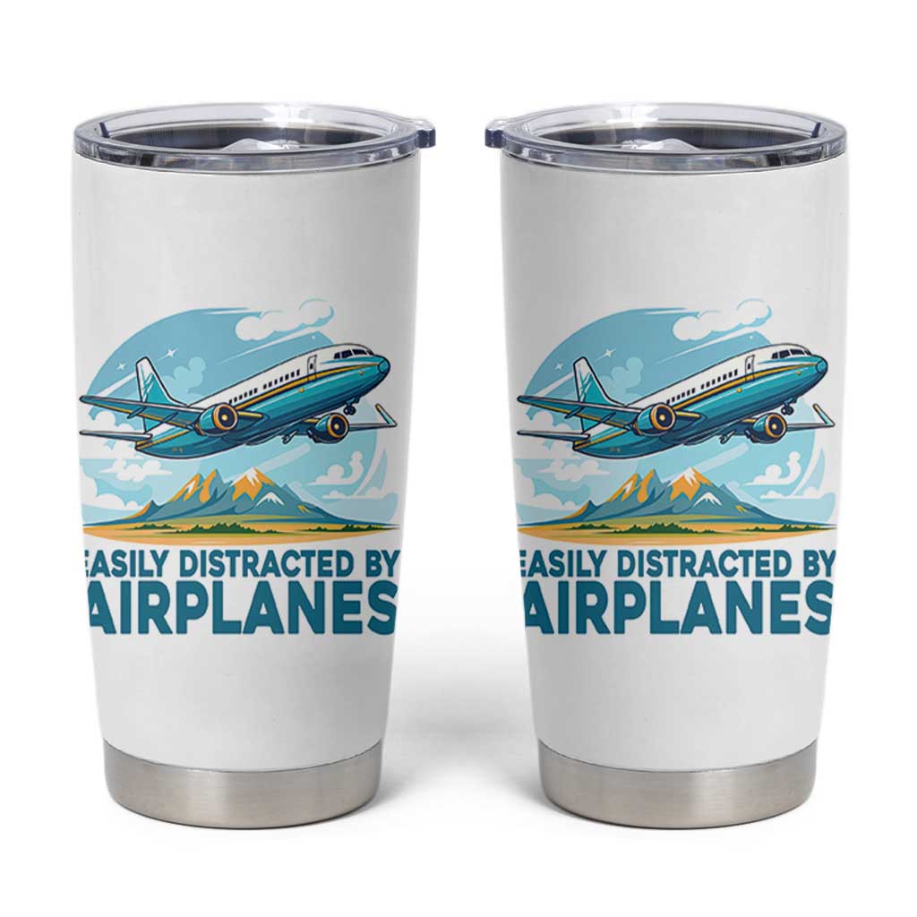Funny Pilot Aviation Tumbler Cup Easily Distracted By Airplanes Lover - Wonder Print Shop