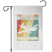 Funny Aviation Pilot Garden Flag Be Nice I Might Be Your Piolot Someday - Wonder Print Shop