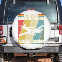 Funny Aviation Pilot Spare Tire Cover Be Nice I Might Be Your Piolot Someday - Wonder Print Shop