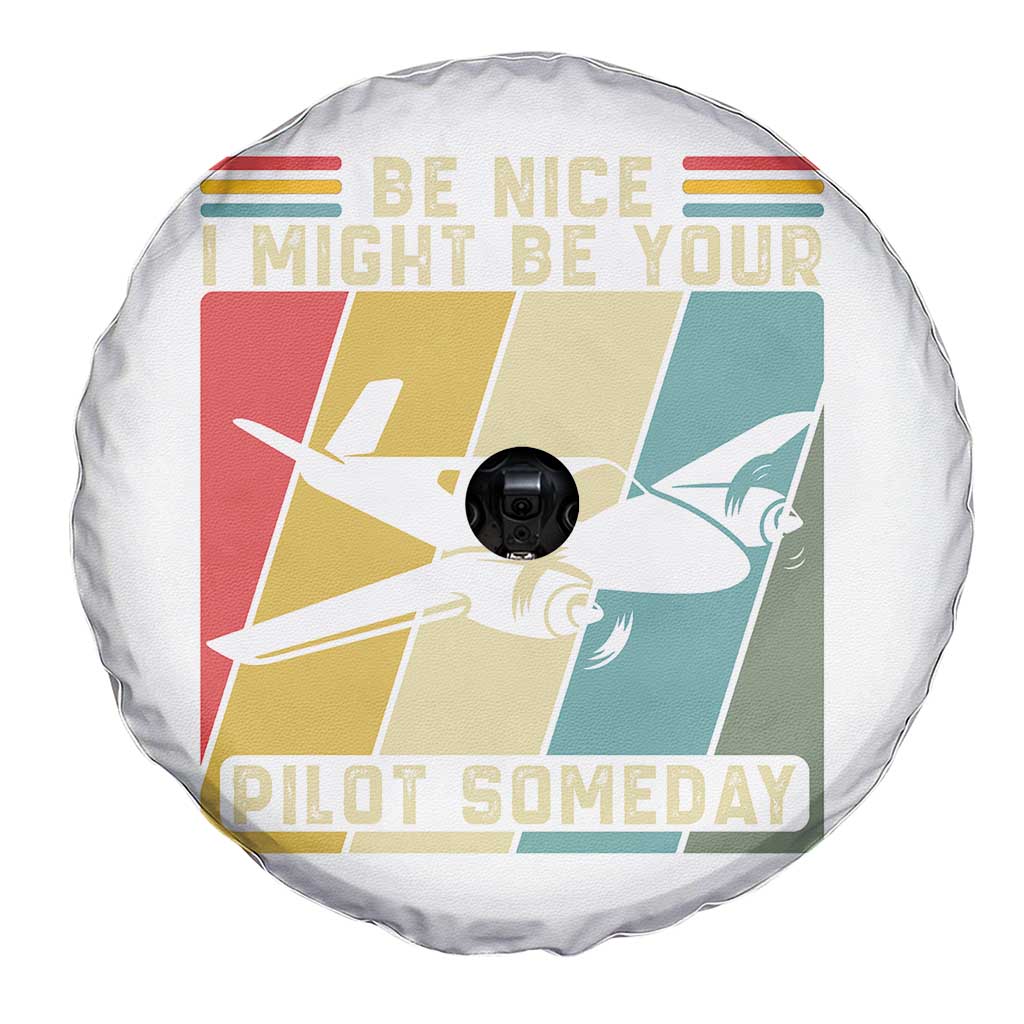 Funny Aviation Pilot Spare Tire Cover Be Nice I Might Be Your Piolot Someday - Wonder Print Shop