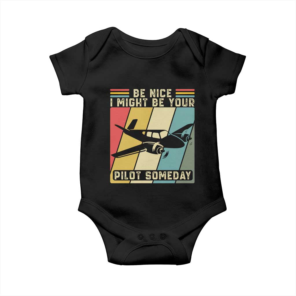 Funny Aviation Pilot Baby Onesie Be Nice I Might Be Your Piolot Someday - Wonder Print Shop