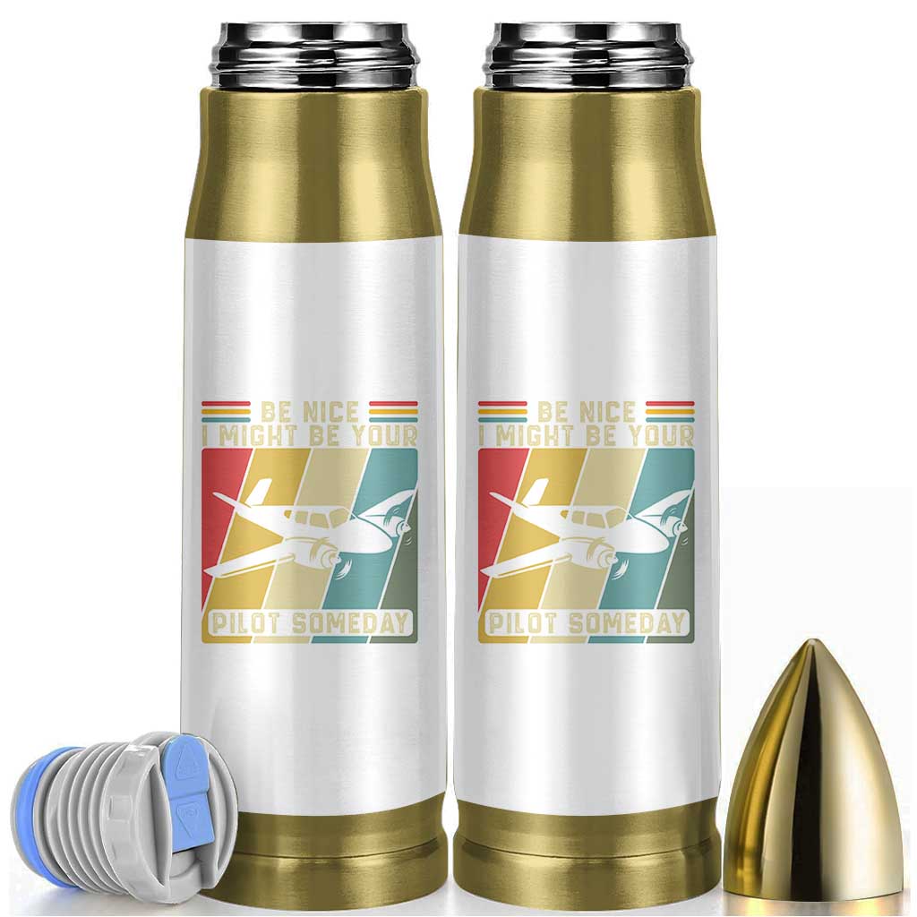Funny Aviation Pilot Bullet Tumbler Be Nice I Might Be Your Piolot Someday - Wonder Print Shop