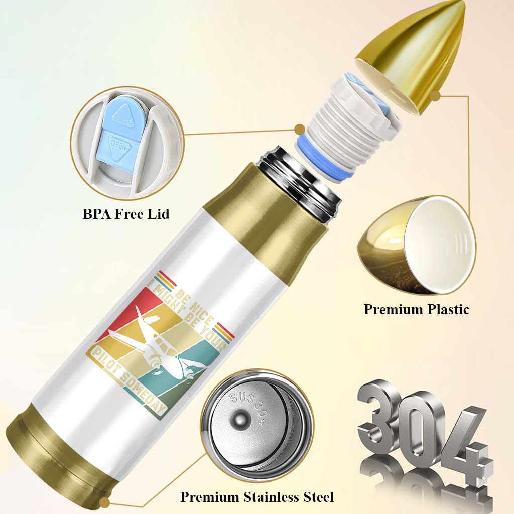 Funny Aviation Pilot Bullet Tumbler Be Nice I Might Be Your Piolot Someday - Wonder Print Shop