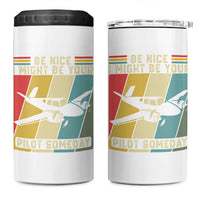 Funny Aviation Pilot 4 in 1 Can Cooler Tumbler Be Nice I Might Be Your Piolot Someday - Wonder Print Shop