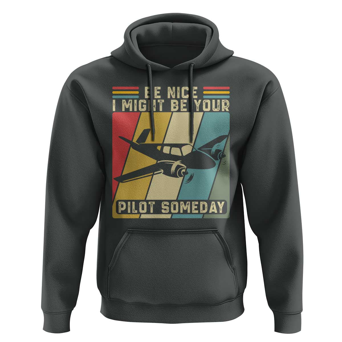 Funny Aviation Pilot Hoodie Be Nice I Might Be Your Piolot Someday - Wonder Print Shop