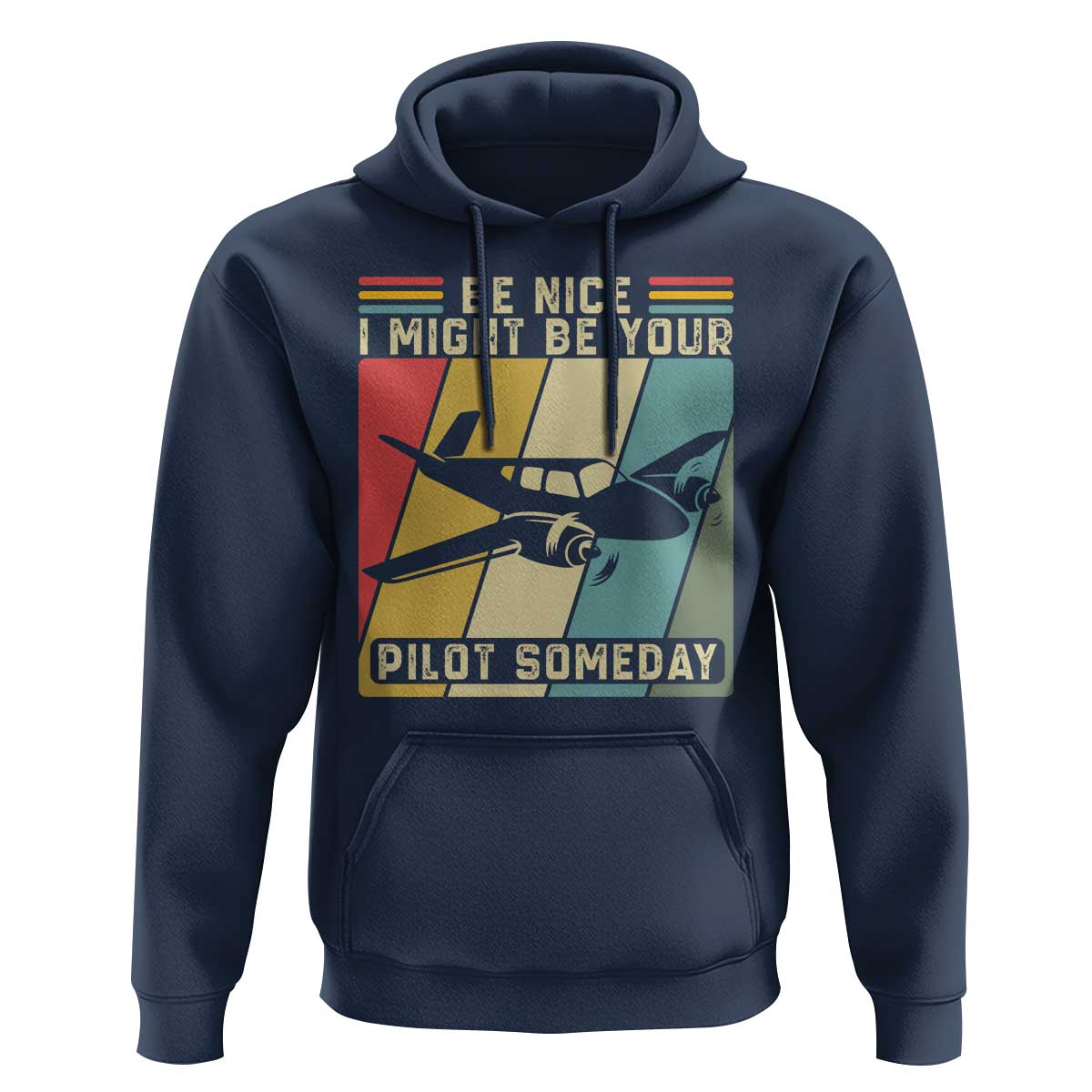Funny Aviation Pilot Hoodie Be Nice I Might Be Your Piolot Someday - Wonder Print Shop