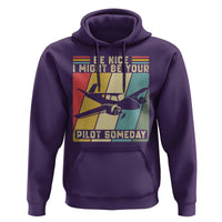 Funny Aviation Pilot Hoodie Be Nice I Might Be Your Piolot Someday - Wonder Print Shop