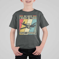 Funny Aviation Pilot T Shirt For Kid Be Nice I Might Be Your Piolot Someday - Wonder Print Shop
