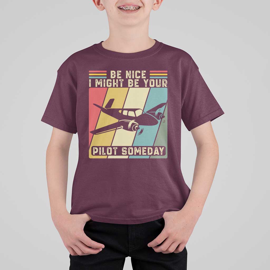 Funny Aviation Pilot T Shirt For Kid Be Nice I Might Be Your Piolot Someday - Wonder Print Shop