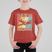 Funny Aviation Pilot T Shirt For Kid Be Nice I Might Be Your Piolot Someday - Wonder Print Shop