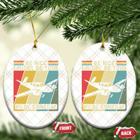 Funny Aviation Pilot Ceramic Ornament Be Nice I Might Be Your Piolot Someday - Wonder Print Shop