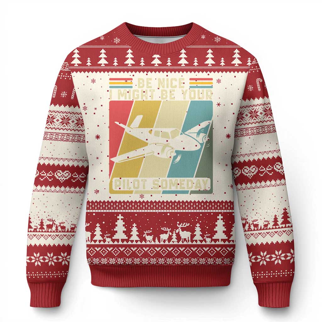 Funny Aviation Pilot Ugly Christmas Sweater Be Nice I Might Be Your Piolot Someday - Wonder Print Shop