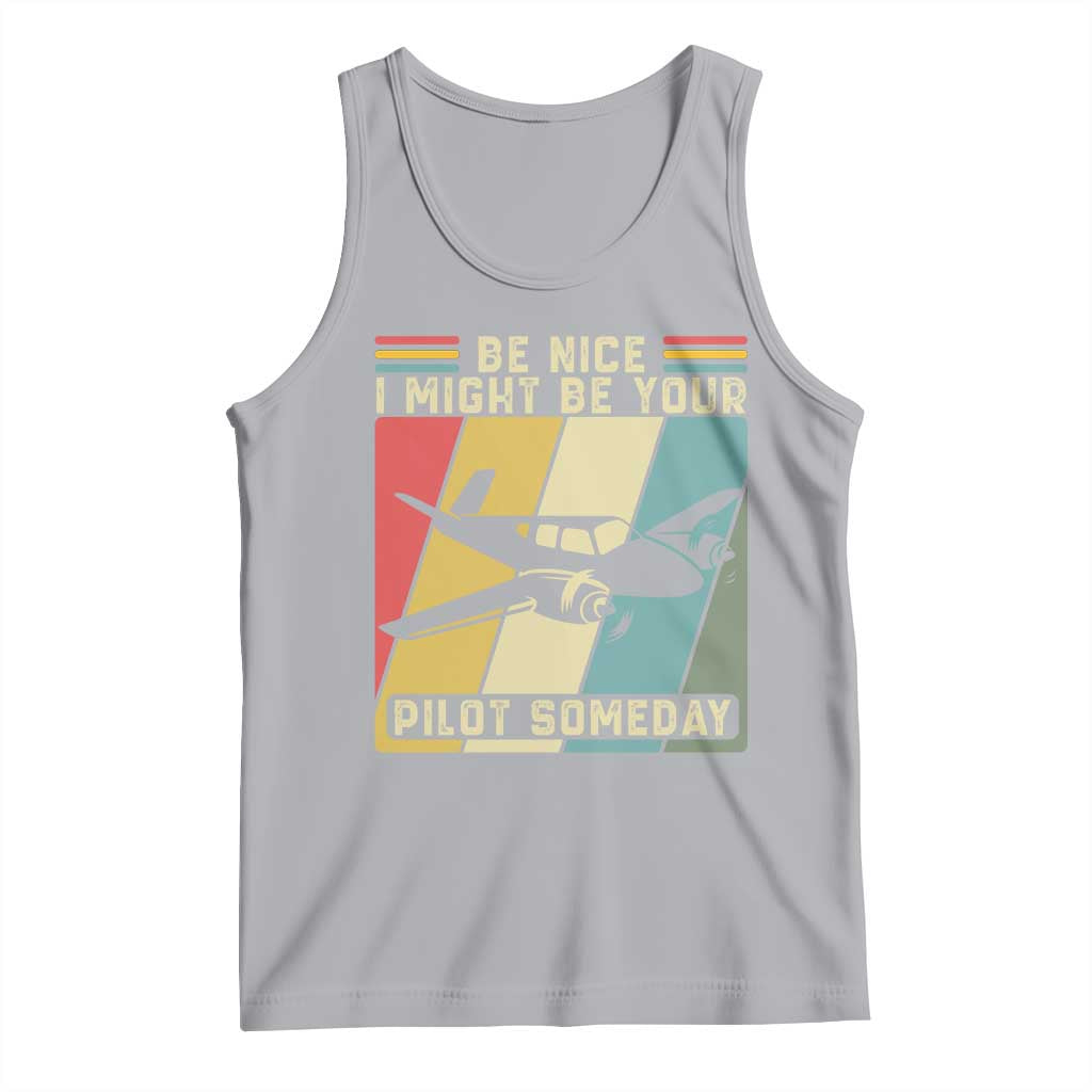 Funny Aviation Pilot Tank Top Be Nice I Might Be Your Piolot Someday - Wonder Print Shop