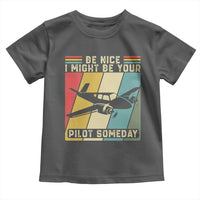 Funny Aviation Pilot Toddler T Shirt Be Nice I Might Be Your Piolot Someday - Wonder Print Shop