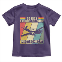 Funny Aviation Pilot Toddler T Shirt Be Nice I Might Be Your Piolot Someday - Wonder Print Shop