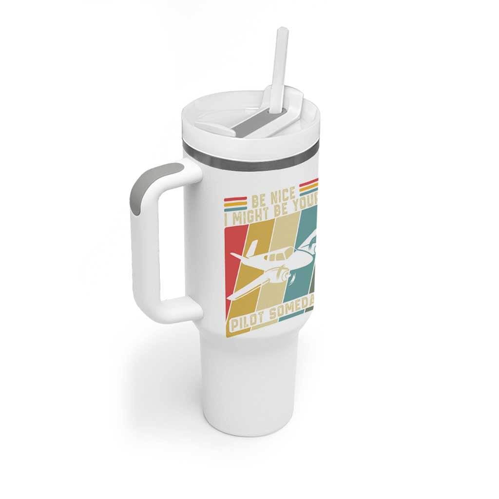 Funny Aviation Pilot Tumbler With Handle Be Nice I Might Be Your Piolot Someday - Wonder Print Shop