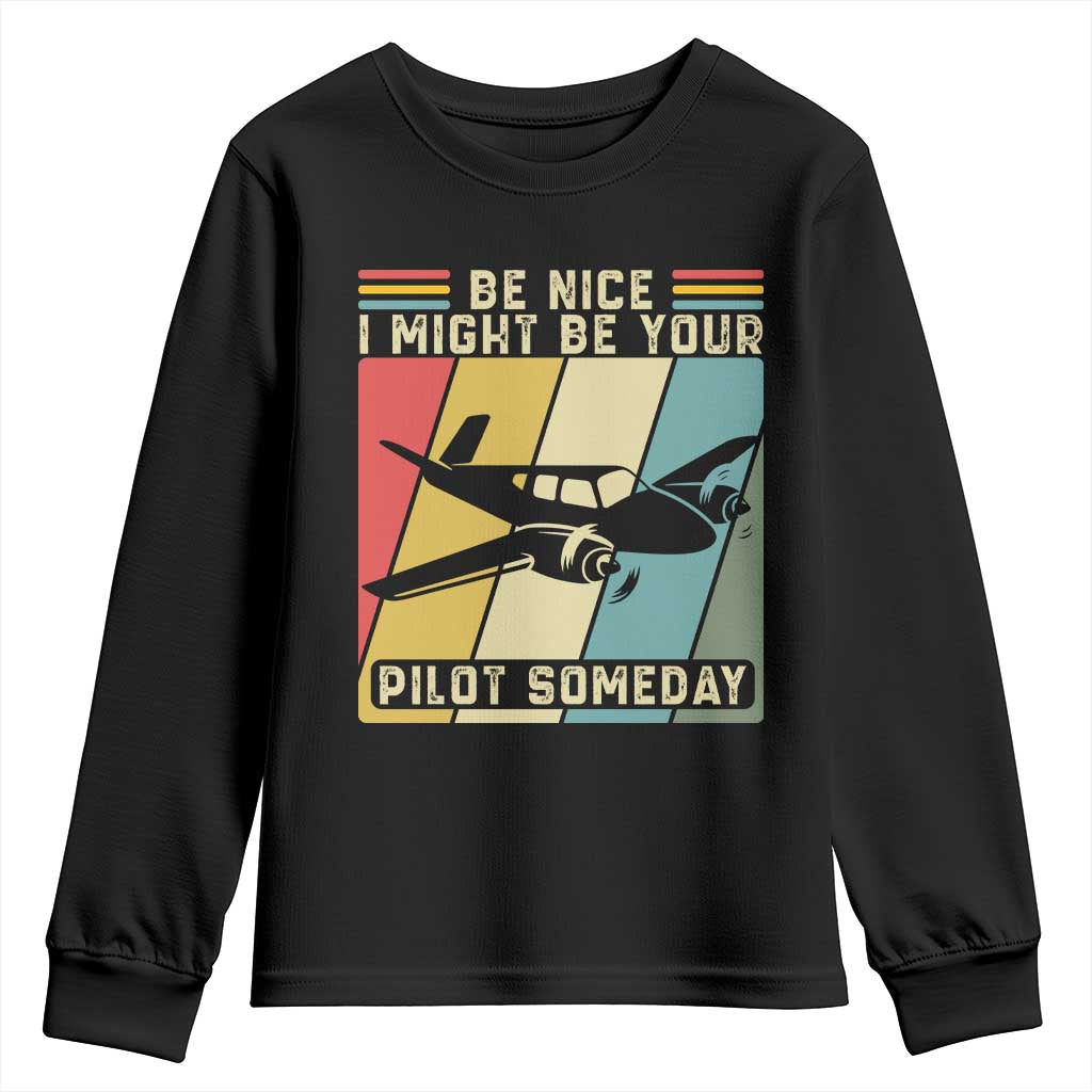 Funny Aviation Pilot Youth Sweatshirt Be Nice I Might Be Your Piolot Someday - Wonder Print Shop