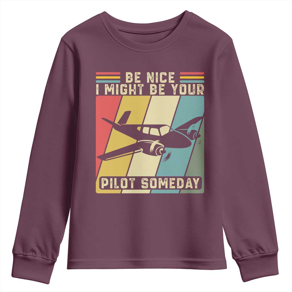 Funny Aviation Pilot Youth Sweatshirt Be Nice I Might Be Your Piolot Someday - Wonder Print Shop