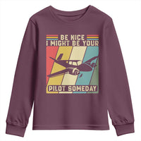 Funny Aviation Pilot Youth Sweatshirt Be Nice I Might Be Your Piolot Someday - Wonder Print Shop