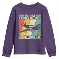 Funny Aviation Pilot Youth Sweatshirt Be Nice I Might Be Your Piolot Someday - Wonder Print Shop