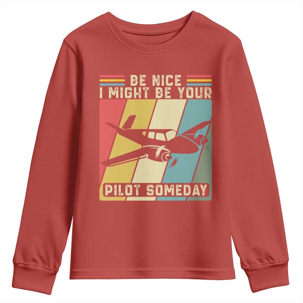 Funny Aviation Pilot Youth Sweatshirt Be Nice I Might Be Your Piolot Someday - Wonder Print Shop