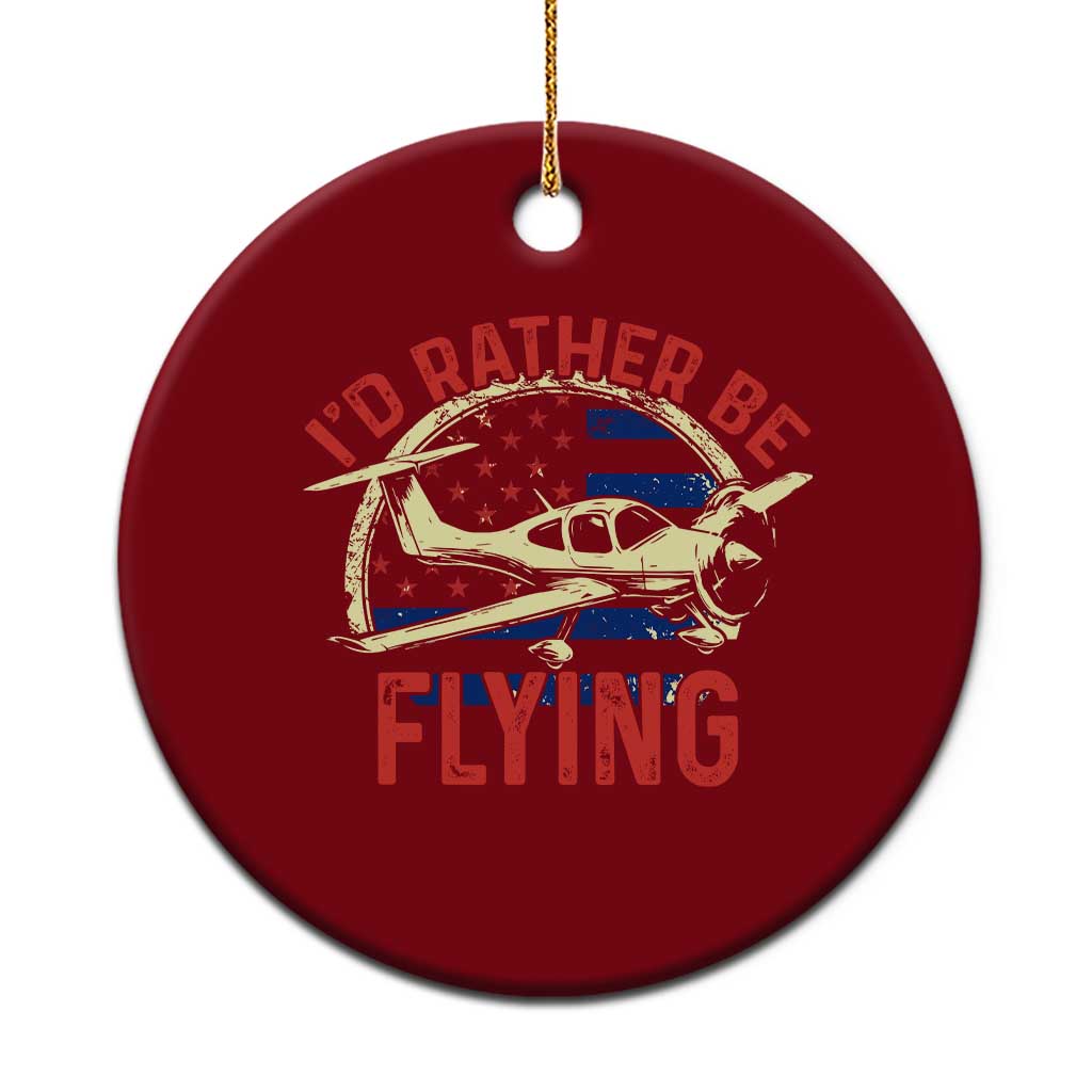 Funny Airplane Pilot Ceramic Ornament I'd Rather Be Flying - Wonder Print Shop