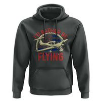 Funny Airplane Pilot Hoodie I'd Rather Be Flying - Wonder Print Shop