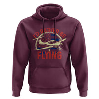 Funny Airplane Pilot Hoodie I'd Rather Be Flying - Wonder Print Shop