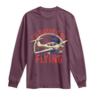 Funny Airplane Pilot Long Sleeve Shirt I'd Rather Be Flying - Wonder Print Shop