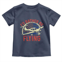 Funny Airplane Pilot Toddler T Shirt I'd Rather Be Flying - Wonder Print Shop