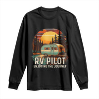 RV Pilot Enjoying The Journey Long Sleeve Shirt Funny Camping Lover - Wonder Print Shop