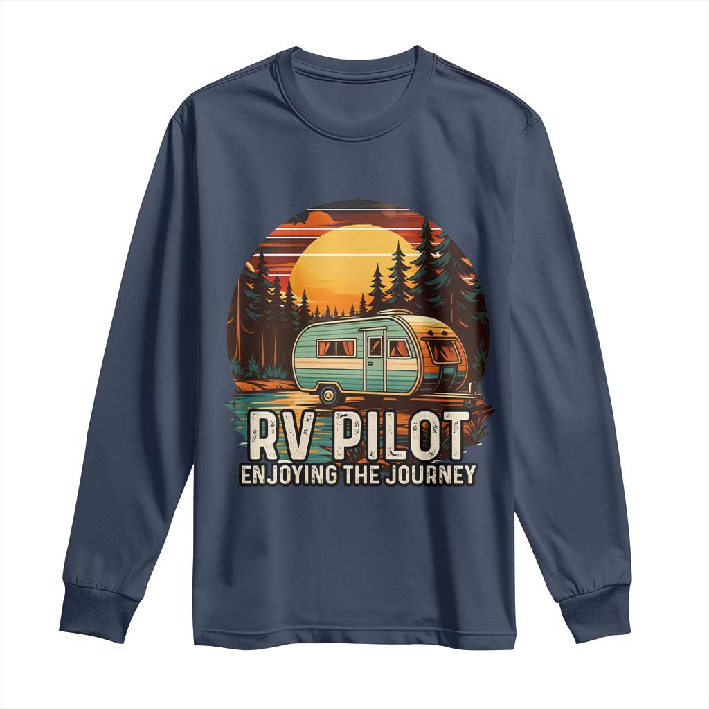 RV Pilot Enjoying The Journey Long Sleeve Shirt Funny Camping Lover - Wonder Print Shop