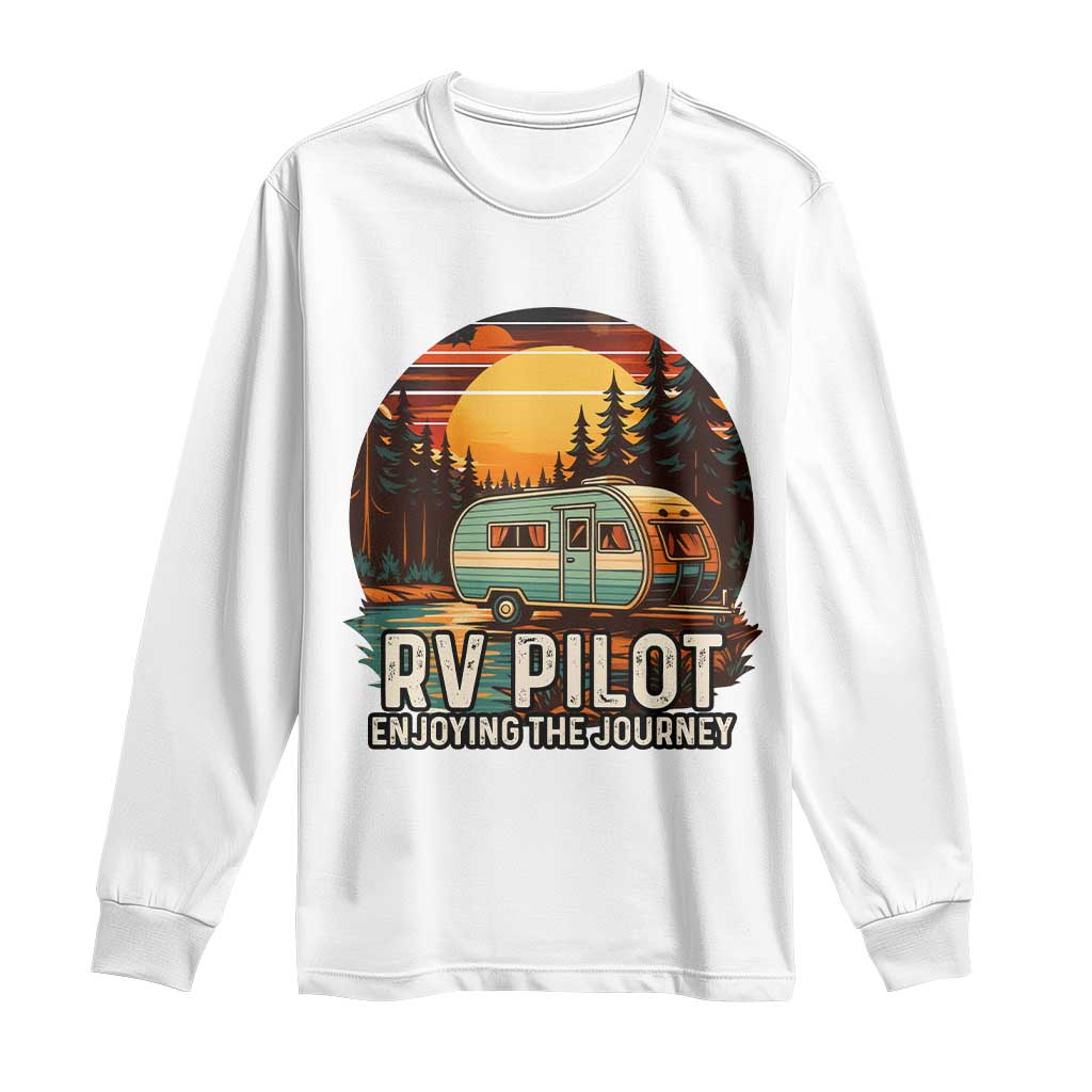 RV Pilot Enjoying The Journey Long Sleeve Shirt Funny Camping Lover - Wonder Print Shop