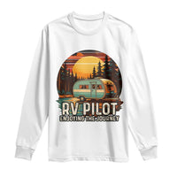 RV Pilot Enjoying The Journey Long Sleeve Shirt Funny Camping Lover - Wonder Print Shop