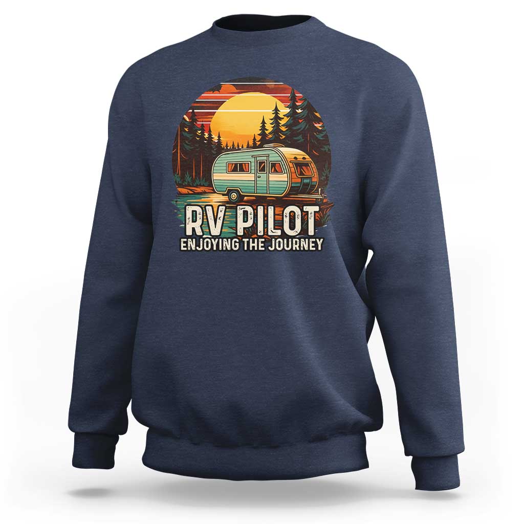 RV Pilot Enjoying The Journey Sweatshirt Funny Camping Lover - Wonder Print Shop