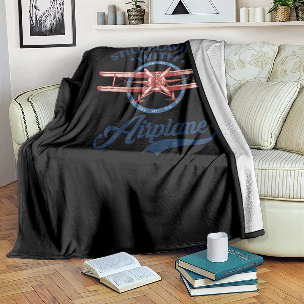 Still Playing With Airplane Throw Blanket Aviation Lover Airline Pilot - Wonder Print Shop