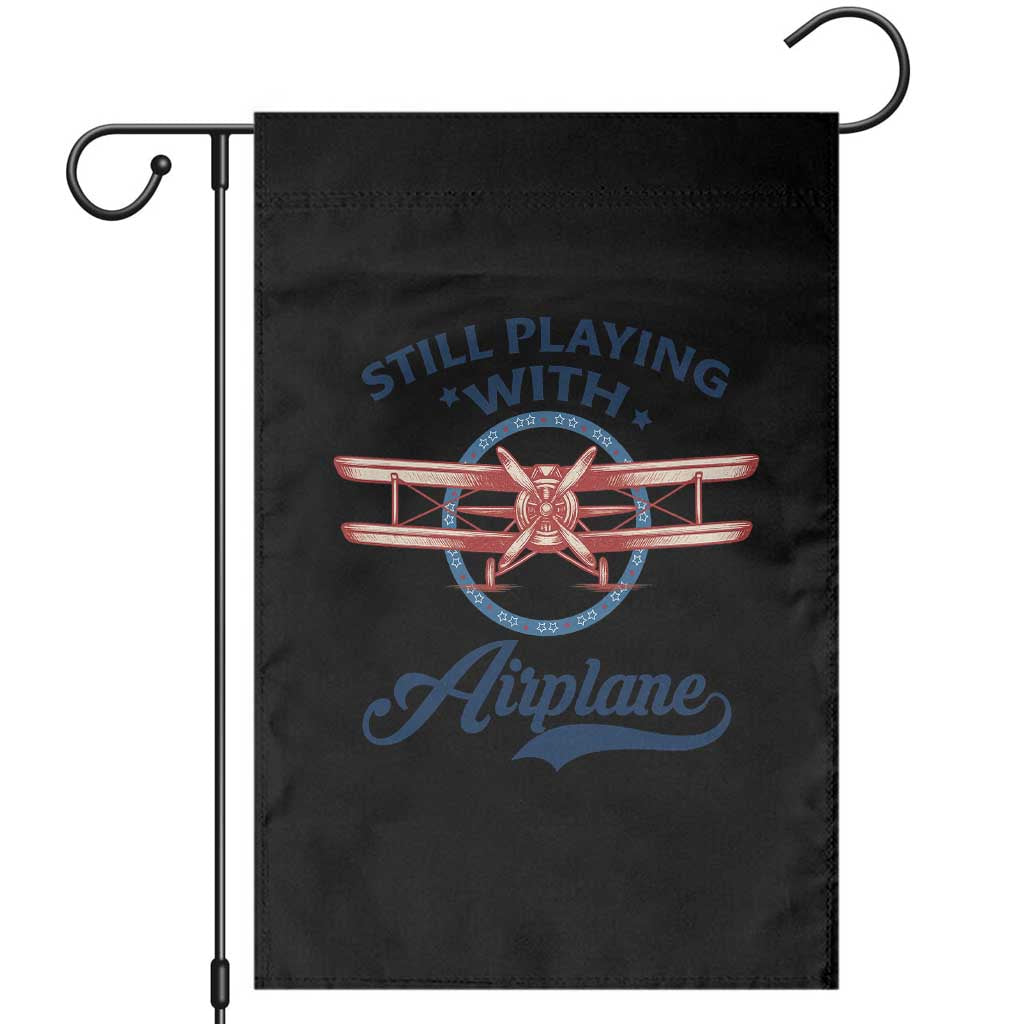 Still Playing With Airplane Garden Flag Aviation Lover Airline Pilot - Wonder Print Shop