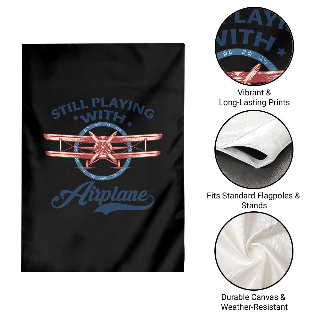 Still Playing With Airplane Garden Flag Aviation Lover Airline Pilot - Wonder Print Shop
