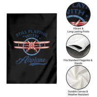 Still Playing With Airplane Garden Flag Aviation Lover Airline Pilot - Wonder Print Shop