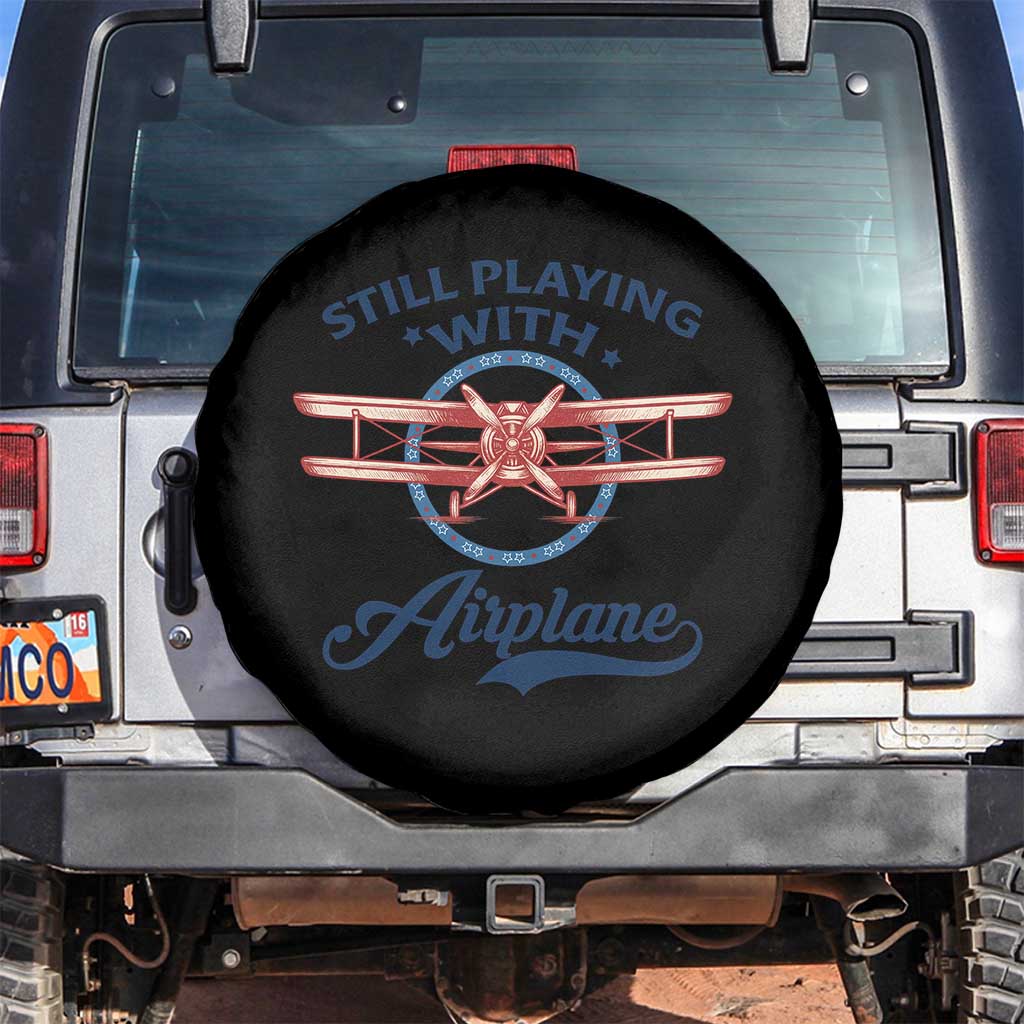 Still Playing With Airplane Spare Tire Cover Aviation Lover Airline Pilot - Wonder Print Shop