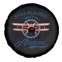Still Playing With Airplane Spare Tire Cover Aviation Lover Airline Pilot - Wonder Print Shop