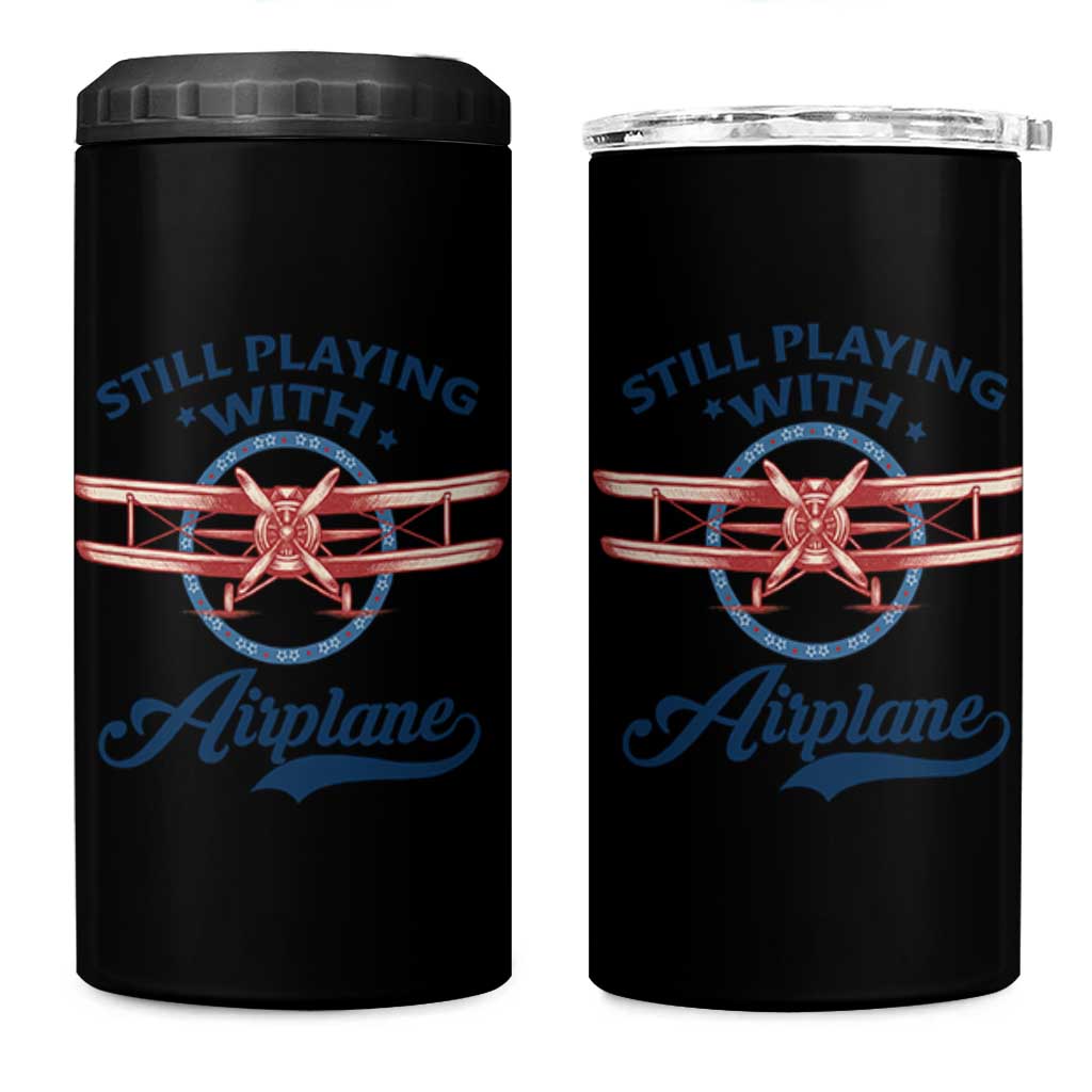 Still Playing With Airplane 4 in 1 Can Cooler Tumbler Aviation Lover Airline Pilot - undefined