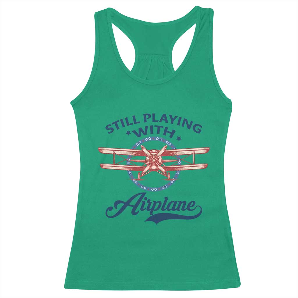 Still Playing With Airplane Racerback Tank Top Aviation Lover Airline Pilot - Wonder Print Shop