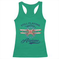 Still Playing With Airplane Racerback Tank Top Aviation Lover Airline Pilot - Wonder Print Shop