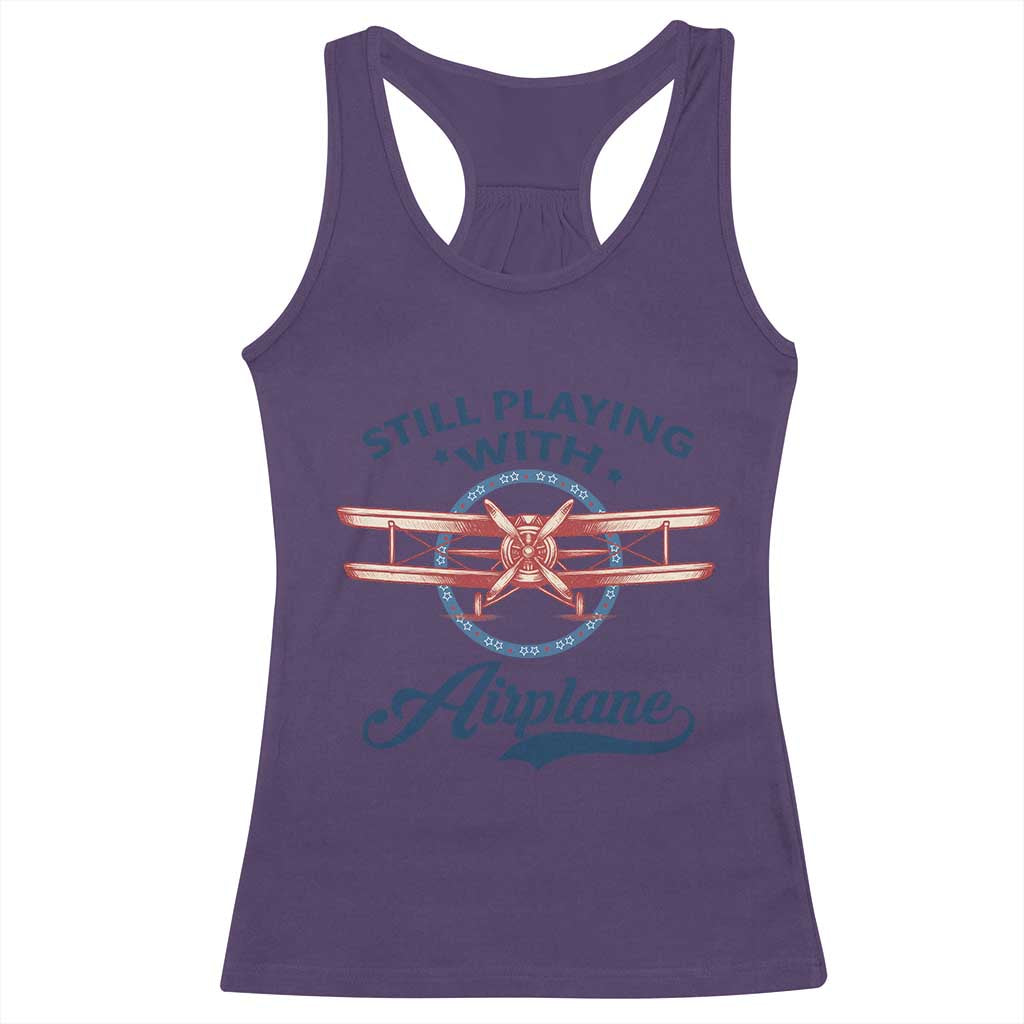 Still Playing With Airplane Racerback Tank Top Aviation Lover Airline Pilot - Wonder Print Shop