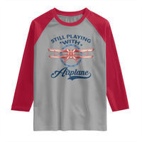 Still Playing With Airplane Raglan Shirt Aviation Lover Airline Pilot - Wonder Print Shop