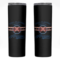Still Playing With Airplane Skinny Tumbler Aviation Lover Airline Pilot - Wonder Print Shop